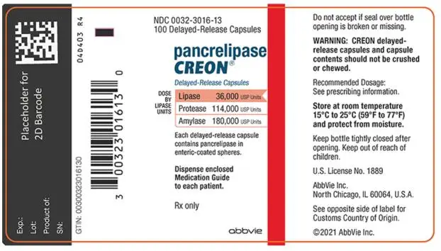 100 Capsules 
NDC 0032-3016-13 
CREON® (pancrelipase) Delayed-Release Capsules 
DOSE BY LIPASE UNITS: Lipase 36,000 USP Units, Protease 114,000 USP Units, Amylase 180,000 USP Units 
Each capsule contains pancrelipase in enteric-coated spheres. 
Dispense enclosed Medication Guide to each patient.
Rx only 
abbvie 
